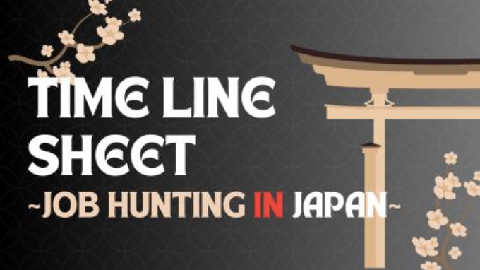 TIME LINE SHEET -JOB HUNTING IN JAPAN-