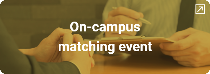 On-campus matching event