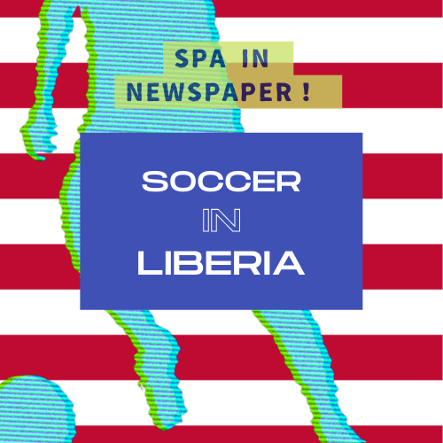 Published in Local Newspaper! “President is a former professional player”: Soccer in Liberia