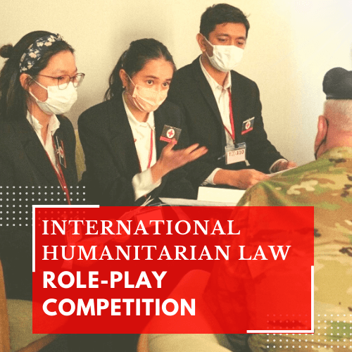 Change your life and other’s: Start from the International Humanitarian Law Role-play Competition