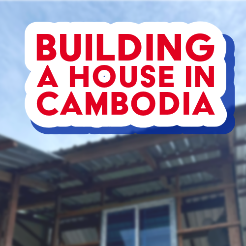 “Building a House in Cambodia”