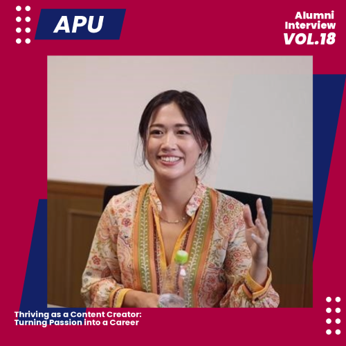 Alumni Interview Vol.18 : Thriving as a Content Creator: Turning Passion into a Career