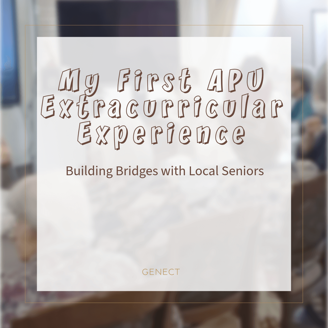 My First APU Extracurricular Experience: Building Bridges with Our Local Seniors