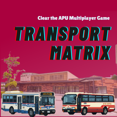 Clear the APU Multiplayer Game #1: Master the Transport Matrix