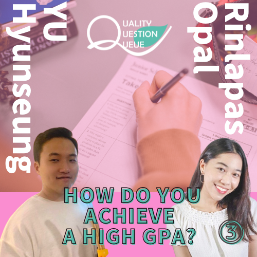 Student Interview: How do you achieve a high GPA? Vol.2-Part1